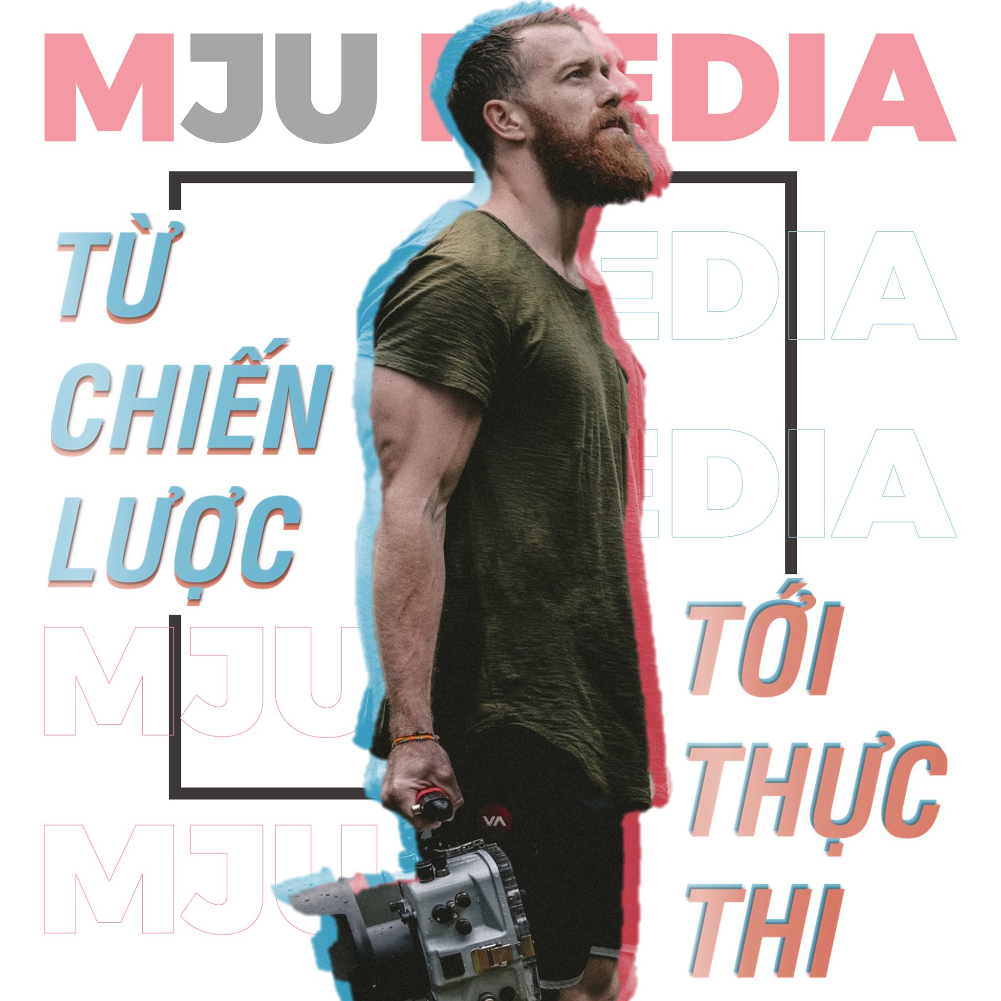 [MJU MEDIA] CUNG CẤP  A - Z TỪ CHIẾN LƯỢC ĐẾN THỰC THI